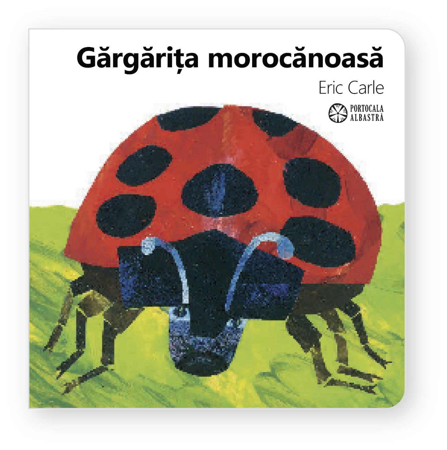 Gărgărița morocănoasă - de Eric Carle