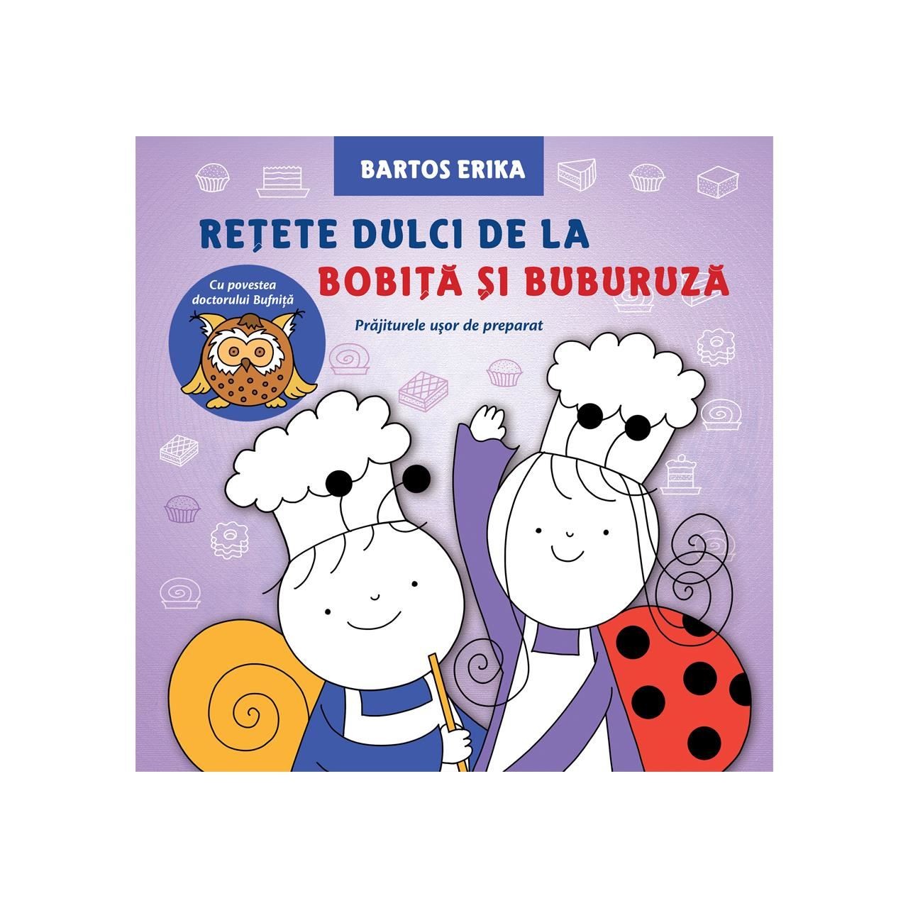 Rețete dulci de la Bobiță și Buburuză