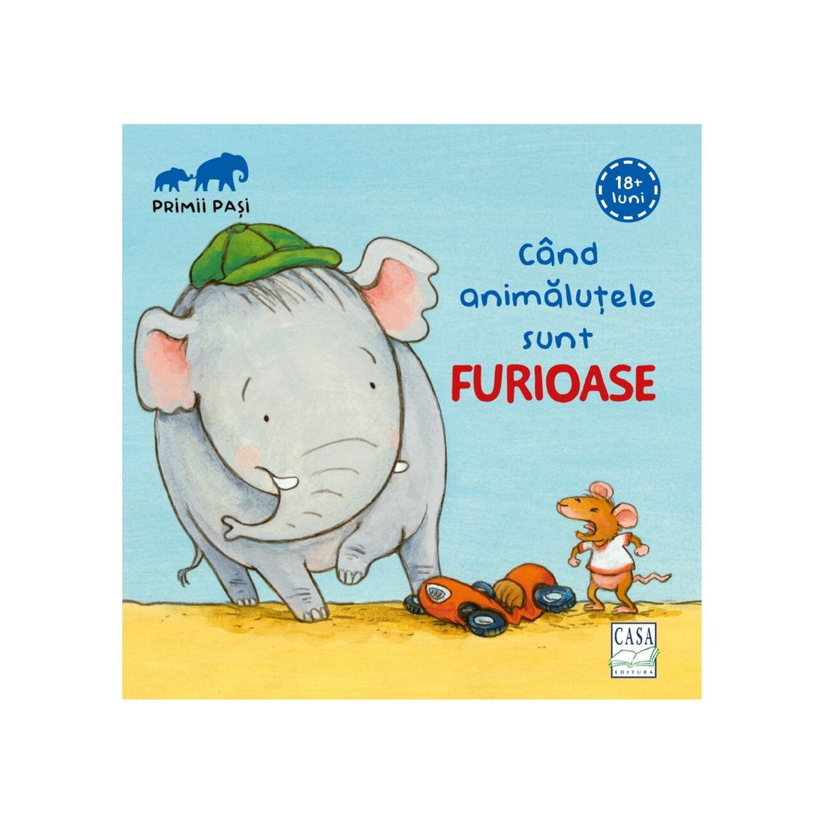 Când animăluțele sunt furioase - Primii pași - Editura Casa