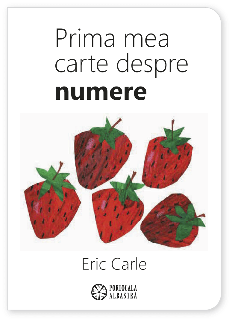 Prima mea carte despre numere - de Eric Carle