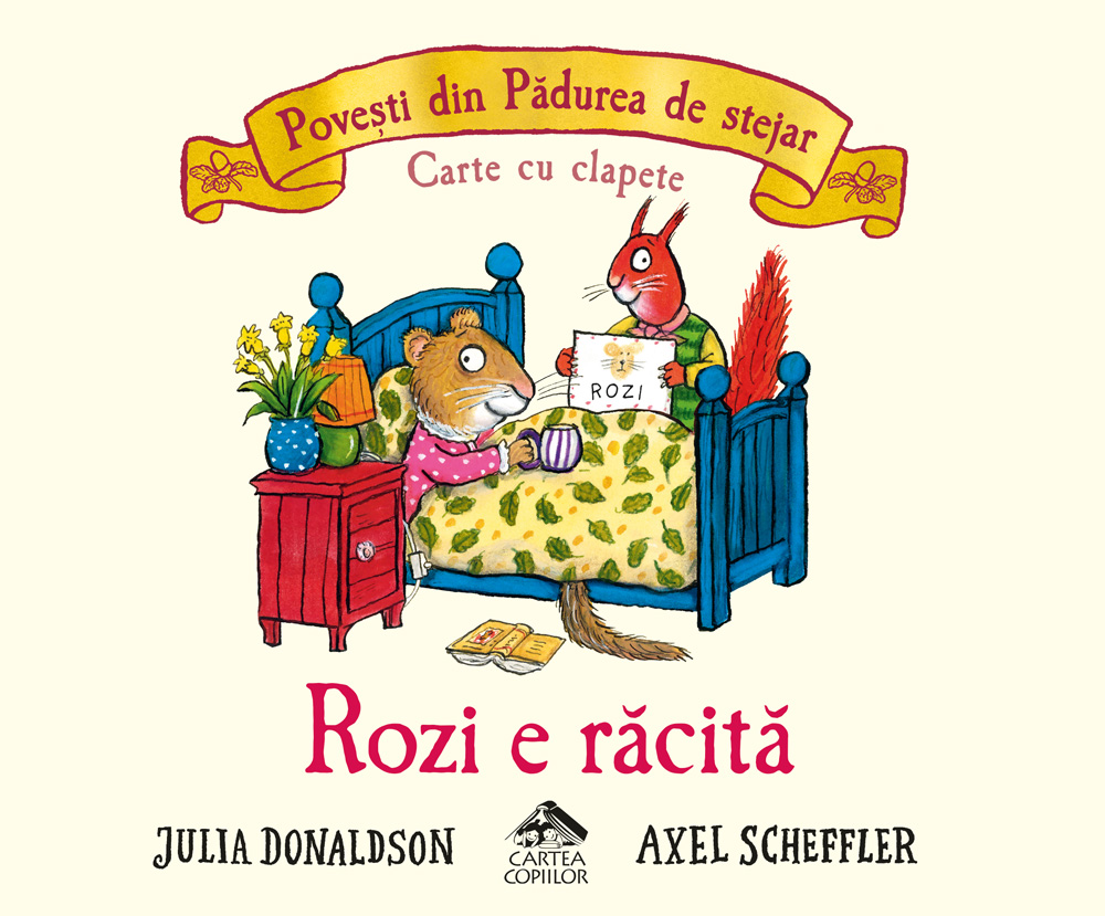 Rozi e răcită de Julia Donaldson ilustrații de Axel Scheffler