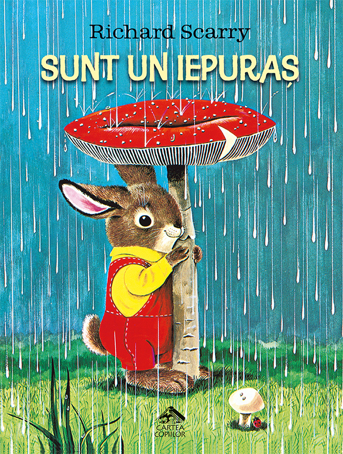 Sunt un iepuraș -  de Richard Scarry