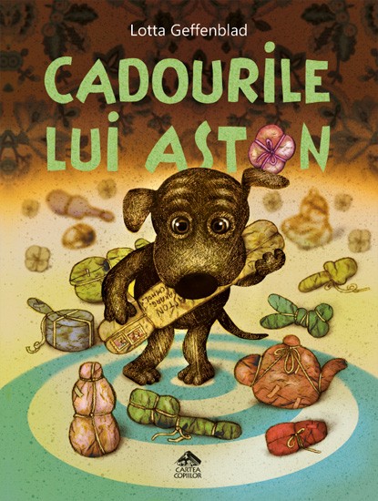 Cadourile lui Aston - de Lotta Geffenblad